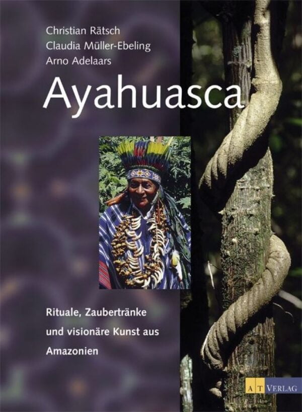 ayahuasca rituale zaubertraenke und visionaere kunst aus amazonien