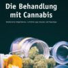 die behandlung mit cannabis medizinische moeglichkeiten rechtliche lage rezepte praxistipps