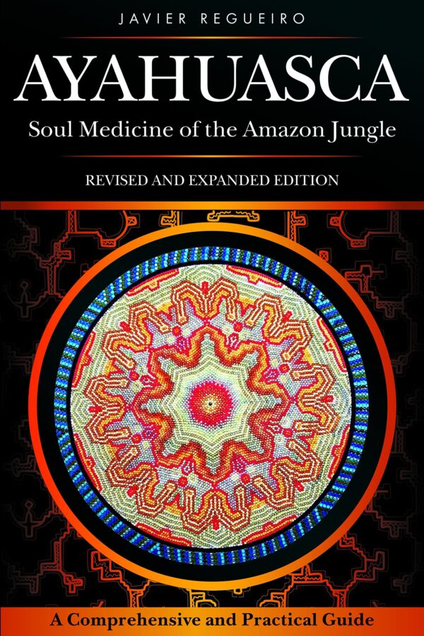 Ayahuasca Soul Medicine of the Amazon Jungle