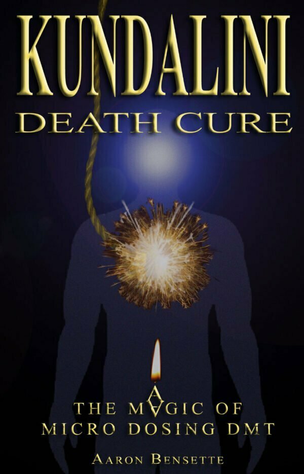 Kundalini Death Cure magic of microdosing dmt