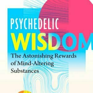 psychedelic wisdom Richard Louis Miller