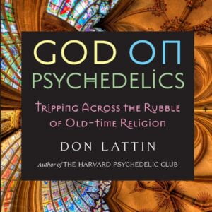 God on Psychedelics - Tripping Across the Rubble of Old-Time Religion - buch