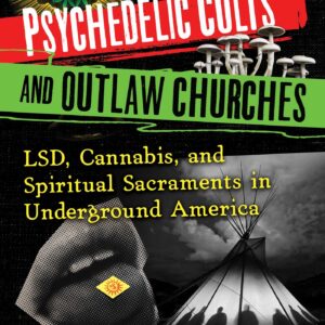 Psychedelic Cults and Outlaw Churches - buch