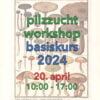 pilzzucht workshop basiskurs front 20.04.2024